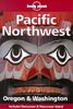 Lonely Planet Pacific Northwest: Oregon & Washington (Lonely Planet Pacific Northwest Oregon and Washington, 2nd ed)