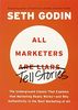All Marketers Are Liars: The Underground Classic That Explains How Marketing Really Works--and Why Authen ticity Is the Best Marketing of All