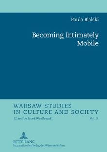 Becoming Intimately Mobile (Warsaw Studies in Culture and Society)