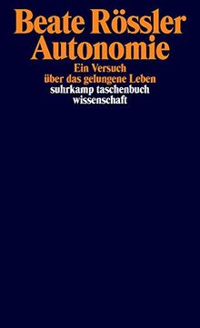 Autonomie: Ein Versuch über das gelungene Leben (suhrkamp taschenbuch wissenschaft)