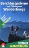 Berchtesgadener und Chiemgauer Wanderberge. Rother Wanderbuch. 50 Touren zwischen Inn und Salzach