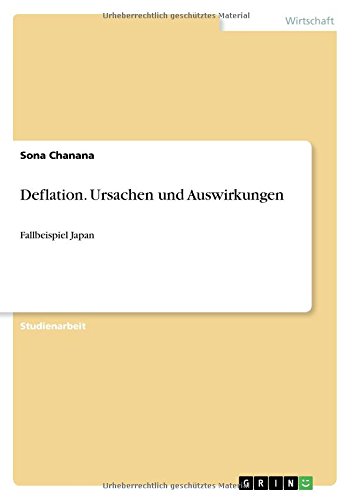 Deflation. Ursachen und Auswirkungen: Fallbeispiel Japan