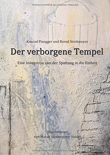 Der verborgene Tempel: Eine Innenreise von der Spaltung zur Einheit