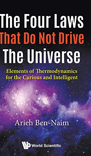 The Four Laws That Do Not Drive The Universe: Elements of Thermodynamics for the Curious and Intelligent