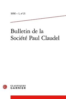 Bulletin de la Société Paul Claudel, n° 21