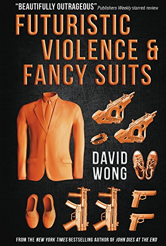 David Wong - GEBRAUCHT Futuristic Violence and Fancy Suits - Preis vom 08112023 060318 h