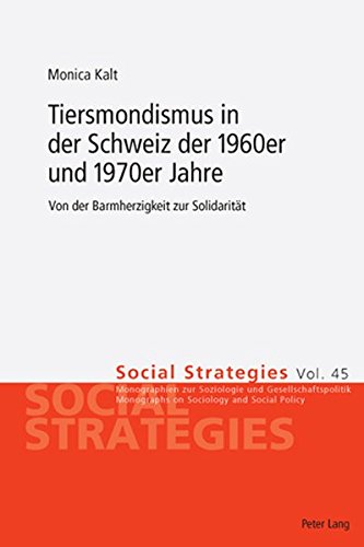 Tiersmondismus in der Schweiz der 1960er und 1970er Jahre: Von der Barmherzigkeit zur Solidarität (Social Strategies)