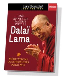 Une année de sagesse avec le dalaï-lama 2010 : méditations quotidiennes pour 2010