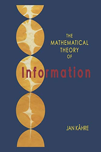 The Mathematical Theory of Information (The Springer International Series in Engineering and Computer Science, 684, Band 684)