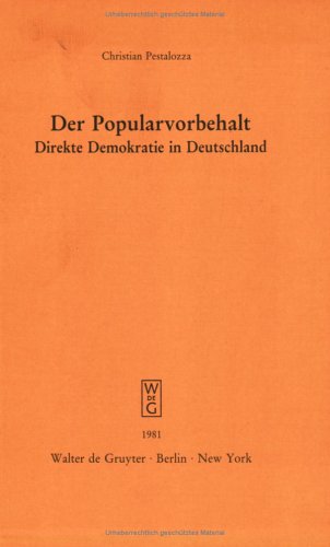 Der Popularvorbehalt: Direkte Demokratie in Deutschland. Vortrag gehalten vor der Berliner Juristischen Gesellschaft am 21. Januar 1981