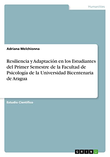 Resiliencia y Adaptación en los Estudiantes del Primer Semestre de la Facultad de Psicología de la Universidad Bicentenaria de Aragua
