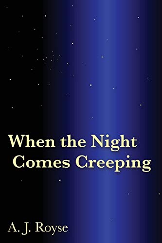 When the Night Comes Creeping