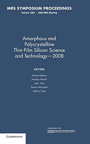Amorphous and Plycrystalline Thin-Film Silicon Science and Technology ― 2008: Volume 1066 (MRS Proceedings, Band 1066)