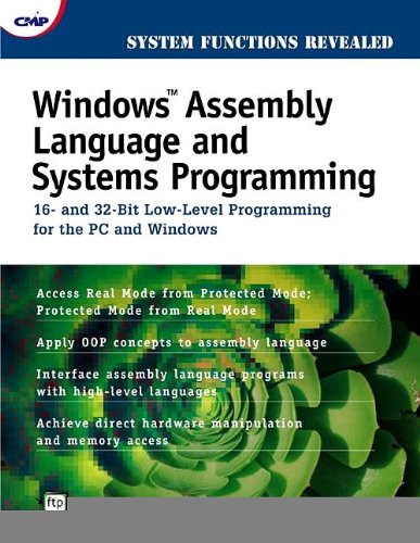 Windows Assembly Language and Systems Programming: 16- And 32-Bit Low-Level Programming for the PC and Windows: 16- and 32-bit Low-level Programming for the PC and Windows