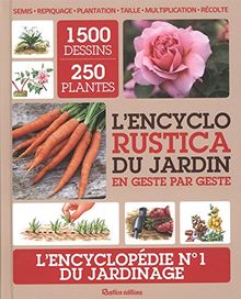 L'encyclo rustica du jardin : en geste par geste