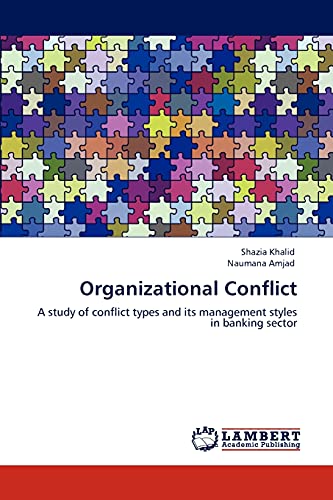 Organizational Conflict: A study of conflict types and its management styles in banking sector