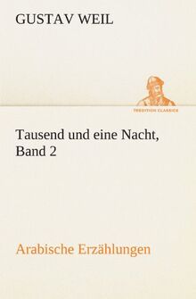 Tausend und eine Nacht, Band 2: Arabische Erzählungen (TREDITION CLASSICS)