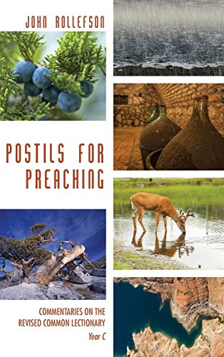 Postils for Preaching: Commentaries on the Revised Lectionary, Year C