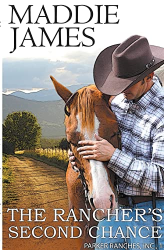 The Rancher's Second Chance: Rock Creek Ranch (Parker Ranches, Inc., Band 1)
