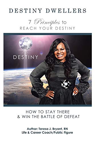 Destiny Dwellers: 7 Principles To Reach your Destiny