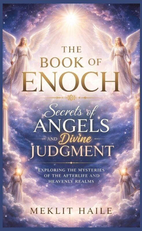 The book of Enoch: Secrets of Angels and Divine Judgment