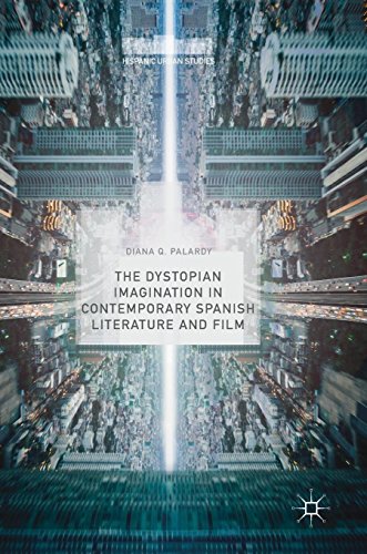 The Dystopian Imagination in Contemporary Spanish Literature and Film (Hispanic Urban Studies)