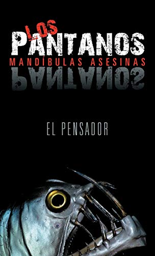 Los Pantanos: Mand Bulas Asesinas