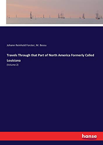 Travels Through that Part of North America Formerly Called Louisiana: (Volume 2)