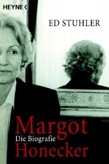 Margot Honecker. Die Biografie