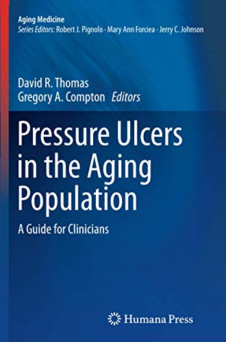 Pressure Ulcers in the Aging Population: A Guide for Clinicians (Aging Medicine, Band 1)