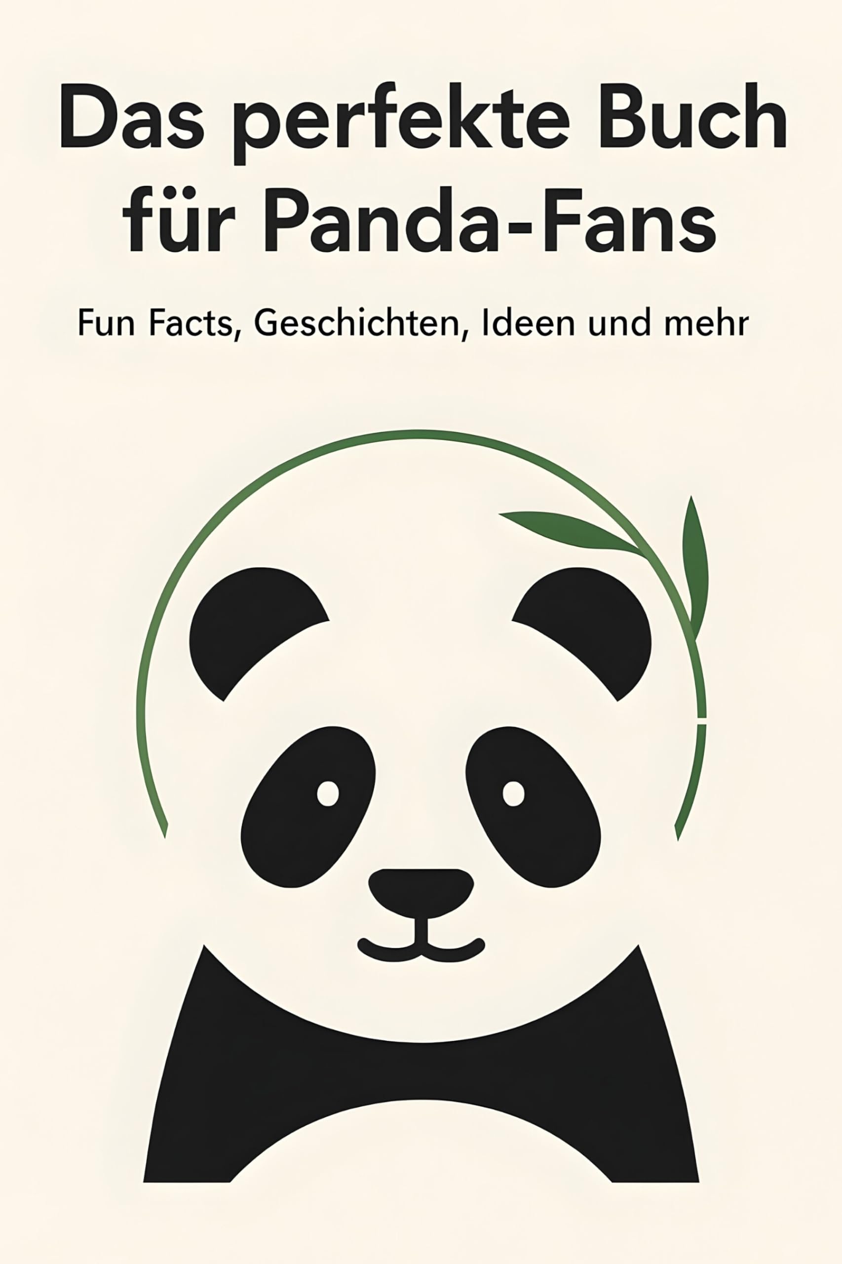 Das perfekte Buch für Panda-Fans: Fun Facts, Geschichten, Ideen und mehr