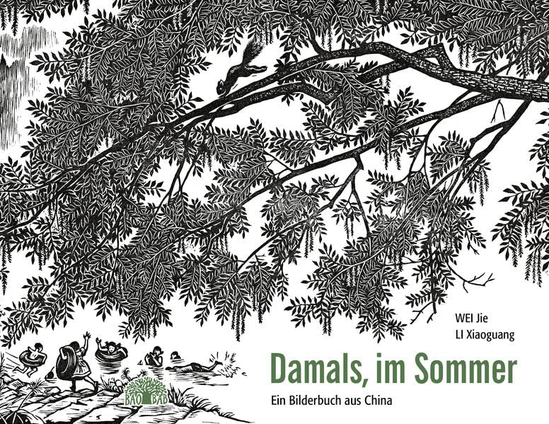 Damals, im Sommer: Ein Bilderbuch aus China