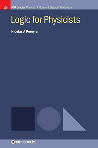 Logic for Physicists (IOP Concise Physics)
