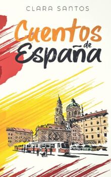 Cuentos de España: Kurzgeschichten aus Spanien in einfachem Spanisch