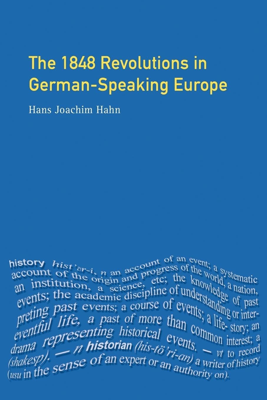 The 1848 Revolutions in German-Speaking Europe (Themes in Modern German History)