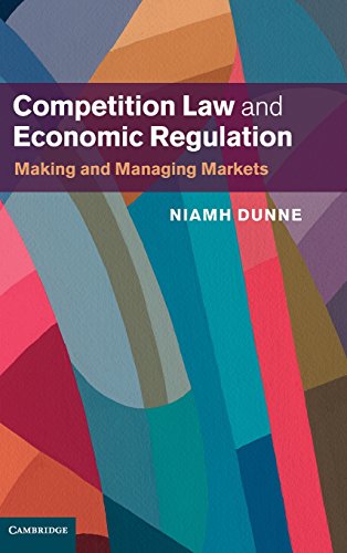 Competition Law and Economic Regulation: Making and Managing Markets