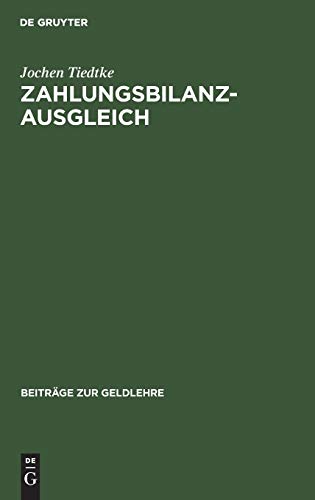 Zahlungsbilanzausgleich: Mikroökonomische Absorptionstheorie, direkter internationaler Preiszusammenhang und Zahlungsbilanz (Beiträge zur Geldlehre)