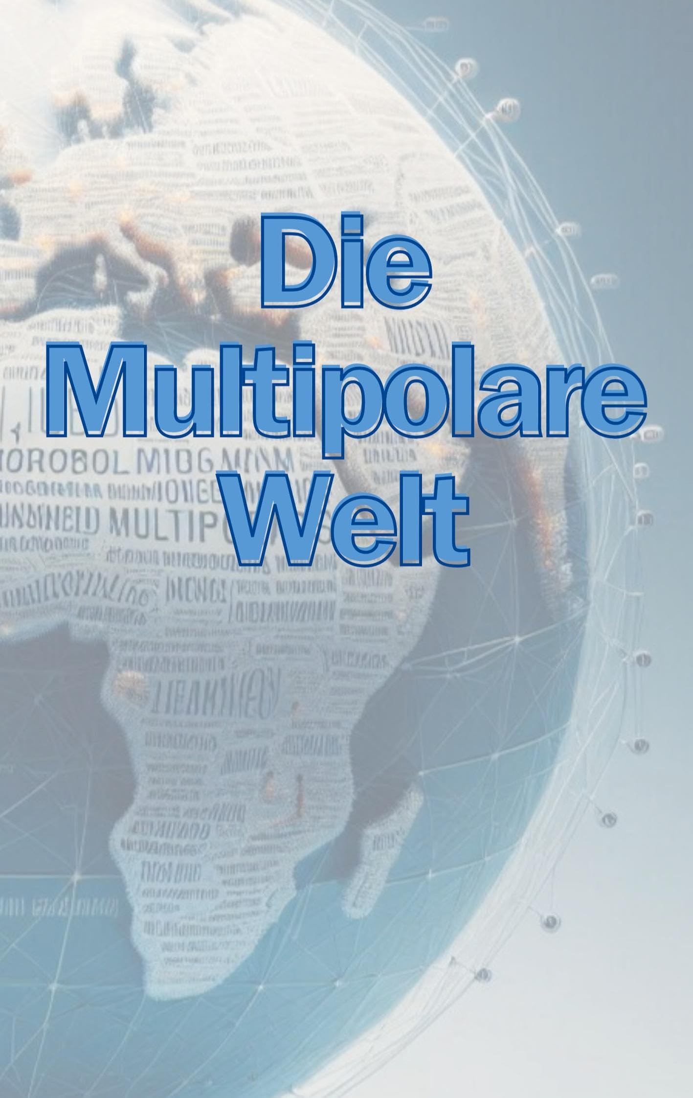 Die Multipolare Welt: Wie BRICS, BRI, SCO & Co die Welt umgestalten