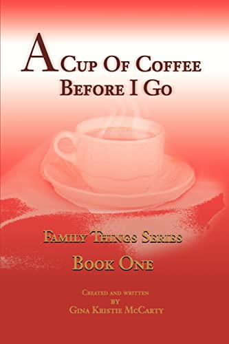 A Cup Of Coffee Before I Go: Family Things Series Book One