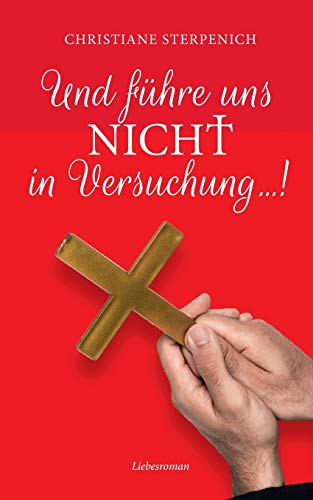 Und führe uns nicht in Versuchung...