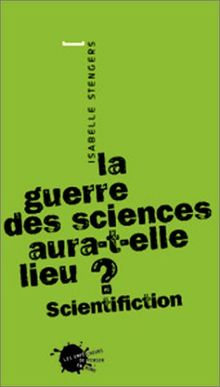 La guerre des sciences aura-t-elle lieu ? : scientifiction