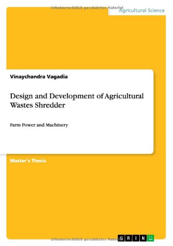 Design and Development of Agricultural Wastes Shredder: Farm Power and Machinery