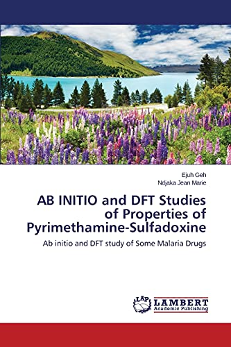 AB INITIO and DFT Studies of Properties of Pyrimethamine-Sulfadoxine: Ab initio and DFT study of Some Malaria Drugs