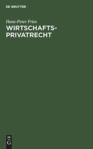Wirtschaftsprivatrecht: Wirtschaftsrelevante Grundzüge des Privatrechts