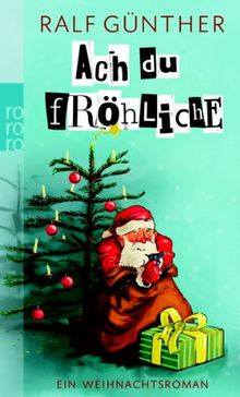 Ach du fröhliche: Ein Weihnachtsroman von Günther, Ralf | Buch | Zustand sehr gut