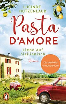 Pasta d’amore - Liebe auf Sizilianisch: Roman von Hutzenlaub, Lucinde | Buch | Zustand gut