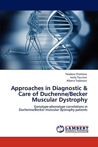 Approaches in Diagnostic & Care of Duchenne/Becker Muscular Dystrophy: Genotype-phenotype correlations in Duchenne/Becker muscular dystrophy patients
