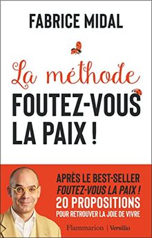 La méthode foutez-vous la paix !