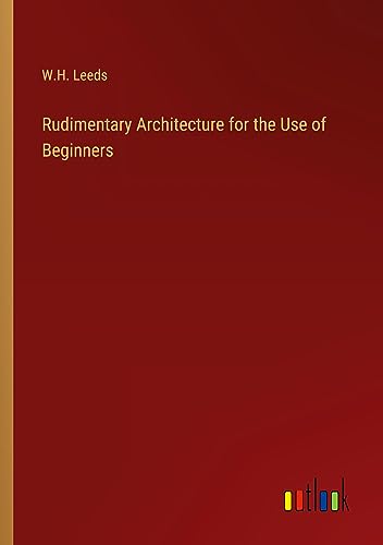 Rudimentary Architecture for the Use of Beginners