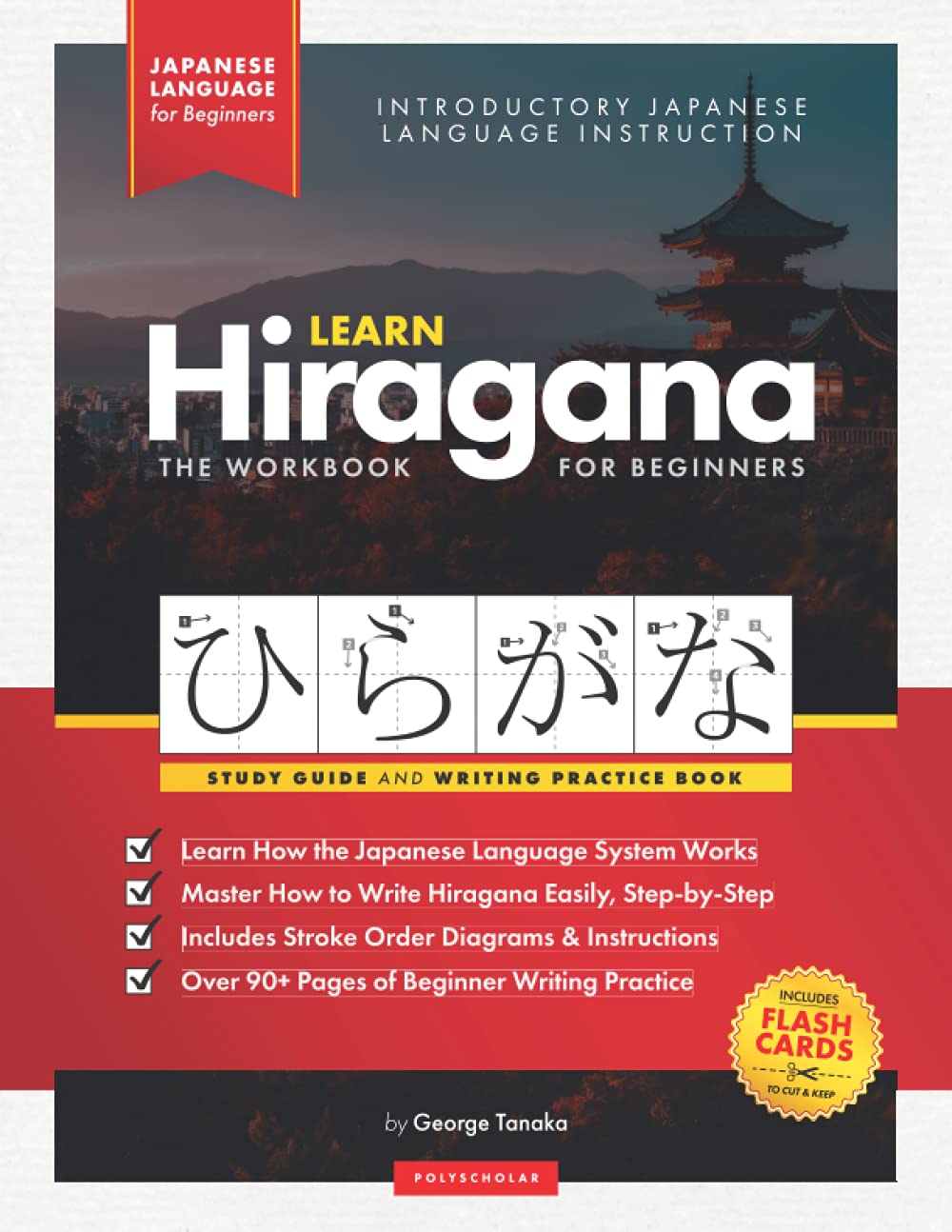 George Tanaka Learn Hiragana Workbook – Japanese Language For Beginners, An Easy, Step-by-Step Study Guide And Writing Practice Book, The Best Way To Learn
